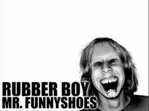 Mr. Funnyshoes - Rubber Boy