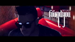 DiRTY RADiO - FOUND YOU