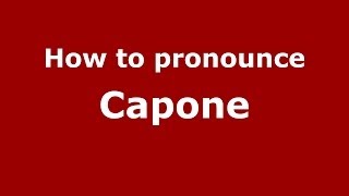How to pronounce Capone