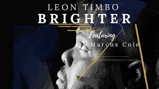 Leon Timbo - Brighter feat. Marcus Cole (Lyric Video)