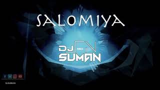 SALOMIYA  DJ SUMAN REMIX