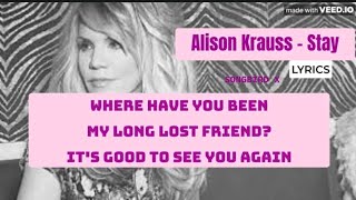 Alison Krauss - Stay (Lyrics)