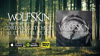 WolfSkin - Dreamcatcher (Official Stream)