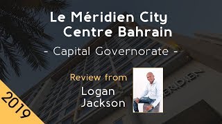 Le Méridien City Centre Bahrain 5⭐ Review 2019