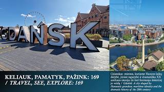 KELIAUK, PAMATYK, PAŽINK: 169 / TRAVEL, SEE, EXPLORE: 169. Gdanskas / Gdansk / Danzig