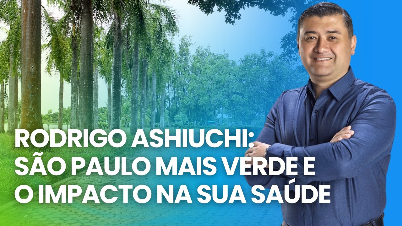 RODRIGO ASHIUCHI: O Plano para transformar São Paulo em uma Metrópole Sustentável | Ressoar