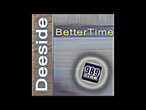 Deeside - Better Time (Original) 989