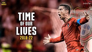 Cristiano Ronaldo ► "TIME OF OUR LIVES" ft. Chawki • Portugal Skills & Goals 2018-22 | 4K