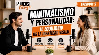 Episodio 2 - Minimalismo y Personalidad 👉 El Equilibrio de la Identidad Visual