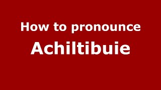 How to pronounce Achiltibuie