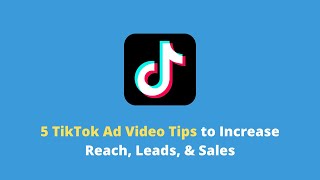 5 Tips for Increasing Reach, Leads, and Sales with TikTok Ad Videos #Shorts