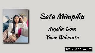 Download lagu Satu Mimpiku - Anjelia Dom & Yovie Widianto | Lirik lagu mp3 Download lagu Satu Mimpiku - Anjelia Dom & Yovie Widianto | Lirik lagu mp3