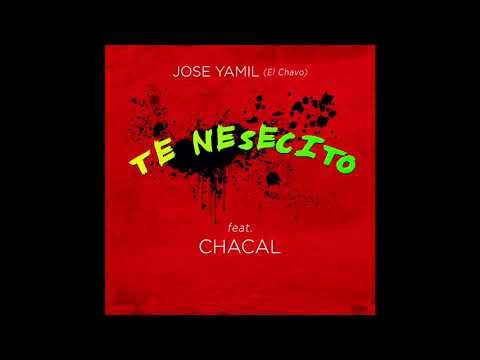 Jose Yamil Ft El Chacal  - Te Necesito ( audio )