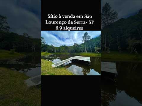 Sítio em São Lourenço da Serra com 6,9 alqueires, lagos, ótima oportunidade. #sitio #sítioavenda