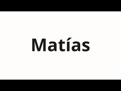 How to pronounce Matías