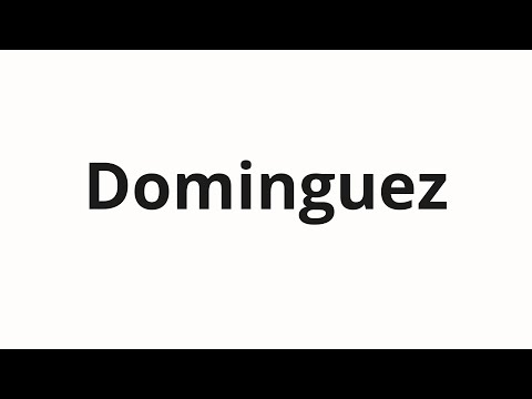 How to pronounce Dominguez