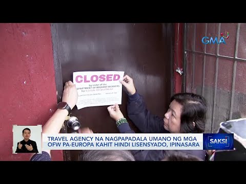 Travel agency na nagpapadala umano ng mga OFW pa-Europa kahit hindi lisensyado, ipinasara | Saksi