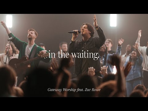 In The Waiting | feat. Zac Rowe | Gateway Worship