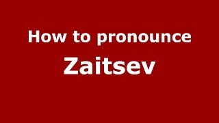 How to pronounce Zaitsev