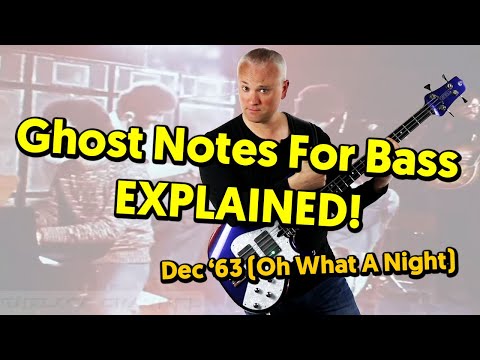 Ghost Notes For Bass EXPLAINED!! - Dec '63 (Oh What A Night)