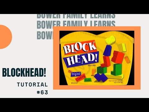 Bower Family Learns #63: Blockhead!