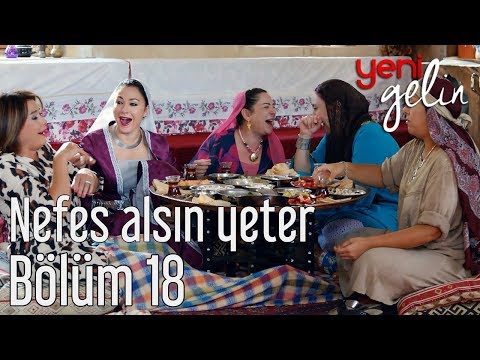 Yeni Gelin 18. Bölüm - Nefes Alsın Yeter