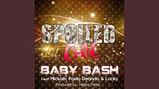 Spoiled Lil Bitch (feat. Mickael, Paula DeAnda &amp; Lucky Luciano)