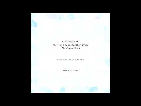Re:Zero The Frozen Bond OST - 9. "Conciliator"