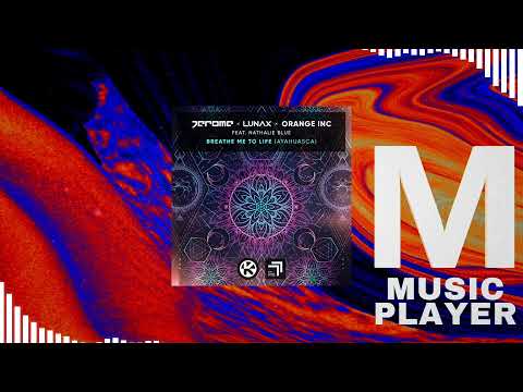 Jerome x LUNAX x Orange INC feat. Nathalie Blue - Breathe Me To Life (Ayahuasca)