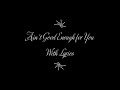 Ain't Good Enough for You - Bruce Springsteen (Lyrics)