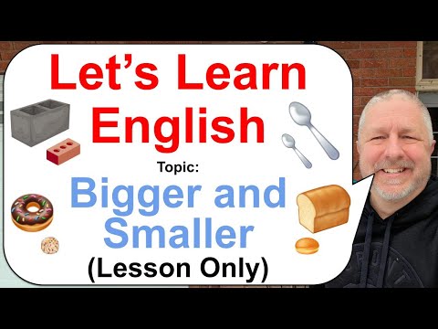 Let's Learn English! Topic: Bigger and Smaller! 🧱🍞🍩 (Lesson Only)
