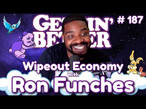 Gettin’ Better with Ron Funches # 187 - Wipeout Economy with Ron Funches