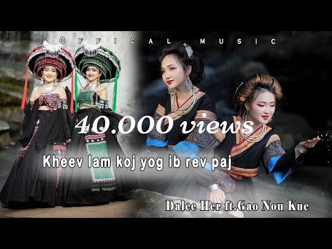 kheev lam koj yog ib rev paj - Dalee Her ft.Gao Nou kue( Cover )Music Video - nkauj tawm tshiab 2025