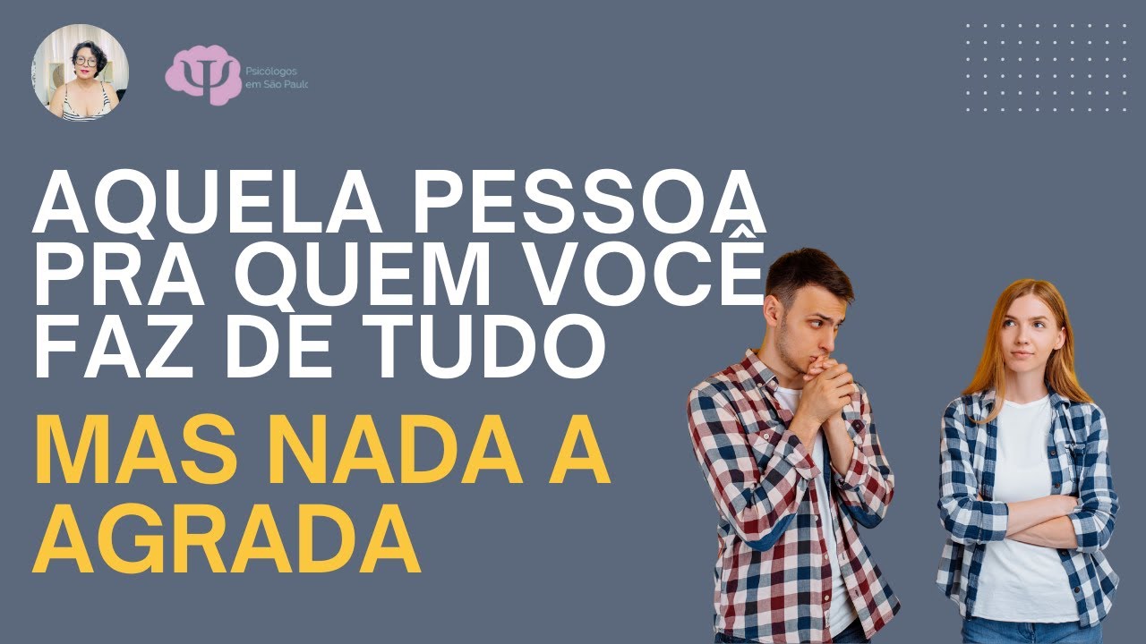 PORQUE TEM PESSOAS QUE NUNCA CONSEGUIMOS AGRADAR