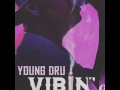 Young Dru - “Vibin and Smokin” (Produced by @Slapmaster) (Snippet)
