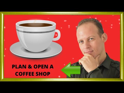 Coffee shop: how to write a business plan for a coffee shop & how to open a coffee shop Video