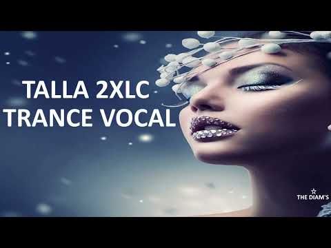 Talla 2XLC - Greatest Hits Songs (Trance, Progressive Trance, Trance Vocal, Techno)💎By The Diam’s