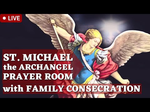 🔴 St. Michael the Archangel Prayer Room 24/7 💚 Family Consecration to St. Michael the Archangel