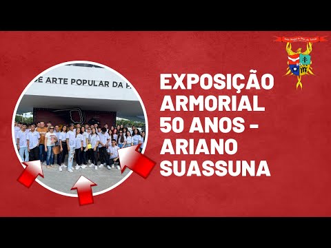 EXPOSIÇÃO ARMORIAL 50 ANOS - ARIANO SUASSUNA