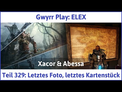 ELEX deutsch Teil 329 - Letztes Foto, letztes Kartenstück Let's Play