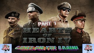 Welcome to Games on the Brain — Episode 01 — Hearts of IRON IV Part One