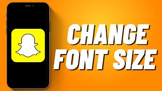 How to Change Font Size on Snapchat (2023)
