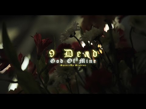 9 DEAD - GOD OF MINE [OFFICIAL MUSIC VIDEO] (2025) SW EXCLUSIVE