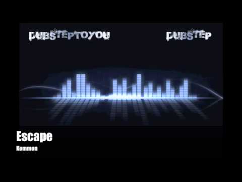 DubstepToYou: Kommon - Escape