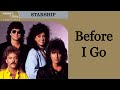 Before I Go - Starship [Remastered]