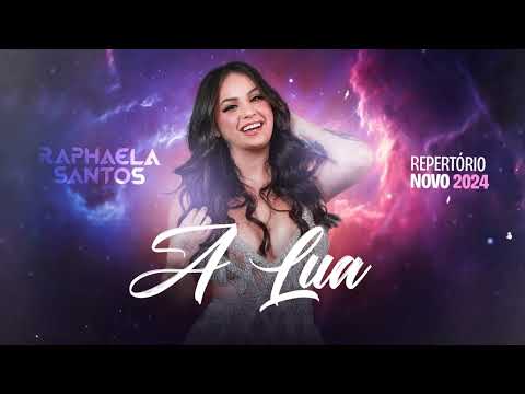 A Lua - Raphaela Santos ( Repertório Atualizado 2024 )