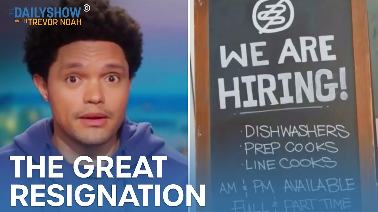 Why Is Everyone Quitting Their Jobs? - Getting Back to Normal-Ish | The Daily Show - YouTube