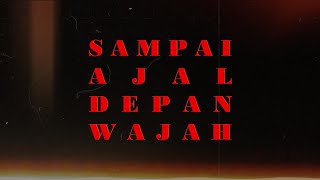 Download lagu SAMPAI AJAL DEPAN WAJAH - ICAL MOSH mp3