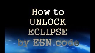 How to Unlock ECLIPSE by ESN code