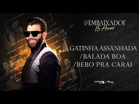 Gusttavo Lima - Gatinha Assanhada / Balada Boa / Bebo Pra Carai (Áudio)